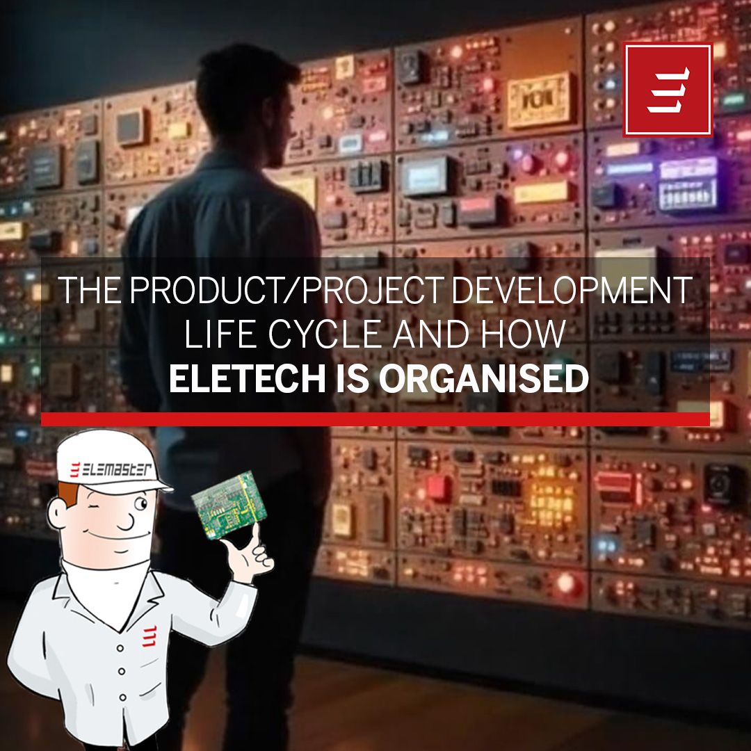 The product/project development life cycle and how Eletech is organised